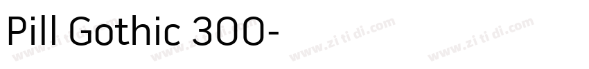 Pill Gothic 300字体转换 Pill Gothic 300字体转换